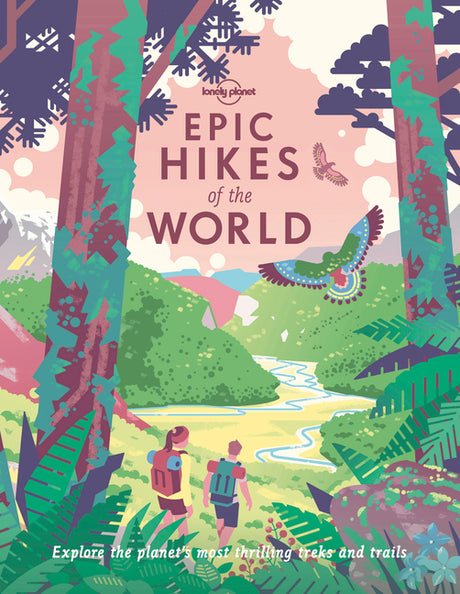 Lonely Planet Epic Hikes of the World 1 -- Lonely Planet, Paperback