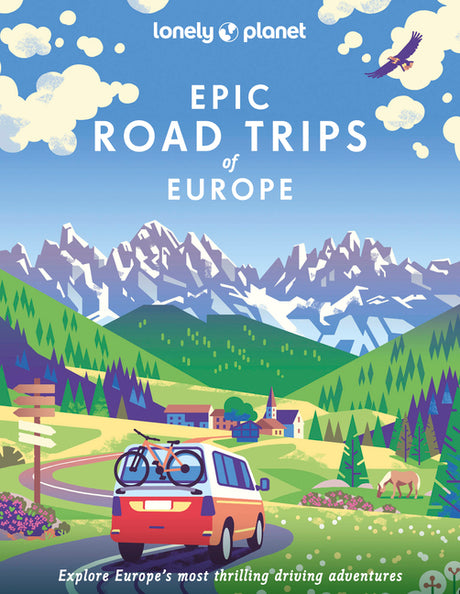 Lonely Planet Epic Road Trips of Europe -- Lonely Planet, Hardcover