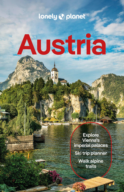 Lonely Planet Austria: Plan the Trip of a Lifetime Detailed Itineraries & Maps Insider Tips Covers Vienna, Lower Austria & Burgenland, Upper Austria a -- Kerry Walker, Paperback