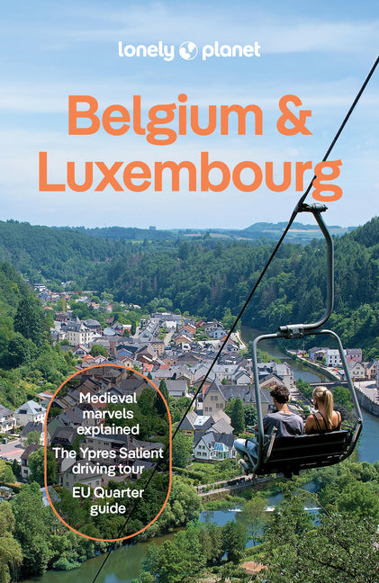 Lonely Planet Belgium & Luxembourg: Plan the Trip of a Lifetime Detailed Itineraries & Maps Insider Tips Covers: Brussels, Ghent, Bruges, Antwerp, Wal -- Mélissa Monaco, Paperback