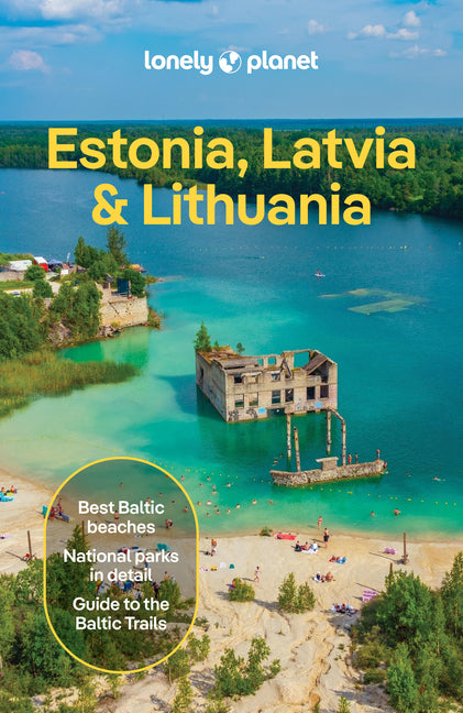 Lonely Planet Estonia, Latvia & Lithuania: Plan the Trip of a Lifetime Detailed Itineraries & Maps Insider Tips Covers Estonia, Helsinki, Latvia and L -- Anna Kaminski, Paperback