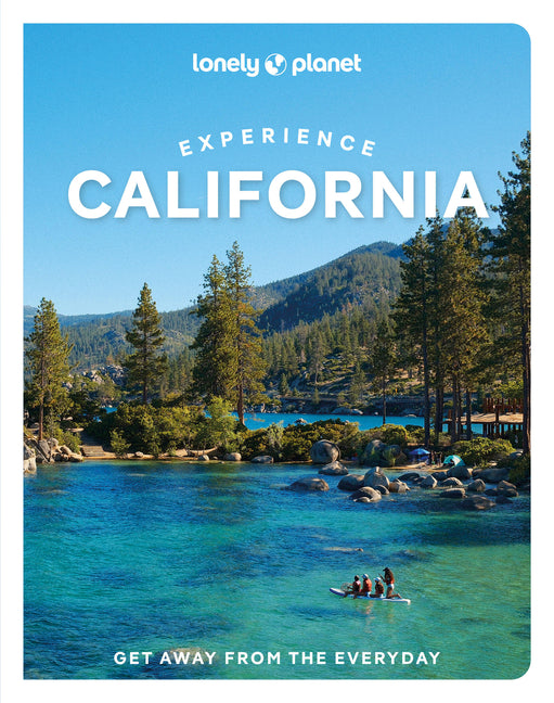 Lonely Planet Experience California: Build a Trip to Remember Local Insights Maps & Planning Tools Covers San Francisco, Napa & Sonoma, Santa Barbara, -- Alexis Averbuck, Paperback