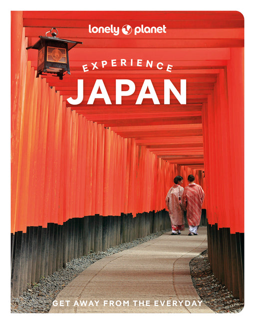 Lonely Planet Experience Japan -- Ray Bartlett, Paperback