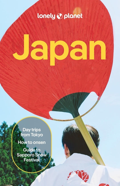 Lonely Planet Japan: Plan the Trip of a Lifetime Detailed Itineraries & Maps Insider Tips Covers Tokyo, MT Fuji, Central Honshu, Kyoto, Kansai, Sappor -- Selena Takigawa Hoy, Paperback