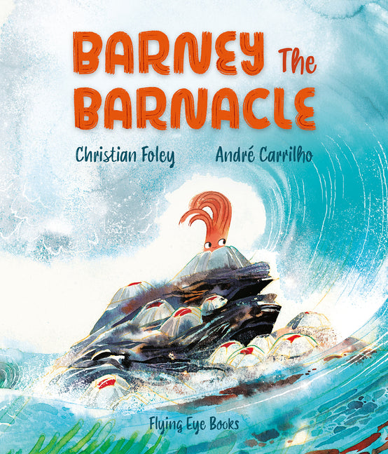 Barney the Barnacle -- Christian Foley, Hardcover