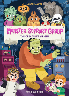 Monster Support Group: The Creature's Origin by Suárez, Laura