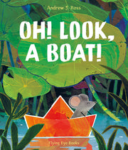 Oh! Look, a Boat! by Ross, Andrew J.