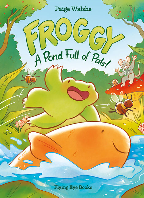 Froggy: A Pond Full of Pals! -- Paige Walshe, Paperback