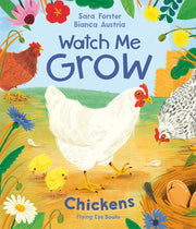 Watch Me Grow: Chickens by Forster, Sara