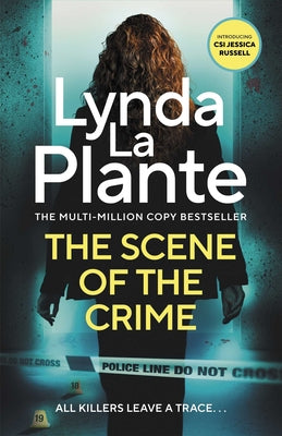 The Scene of the Crime by La Plante, Lynda