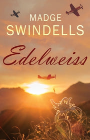 Edelweiss: A heart-rending tale of suspense, tragedy and love by Swindells, Madge