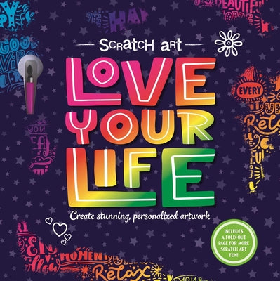 Scratch Art: Love Your Life-Adult Scratch Art Activity Book: Includes Scratch Pen and a Fold-Out Page for More Scratch Art Fun! -- Igloobooks, Paperback