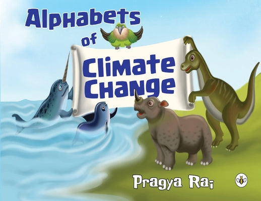Alphabets of Climate Change by Rai, Pragya