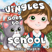 Jingles Goes to School by Mugele, Nancy