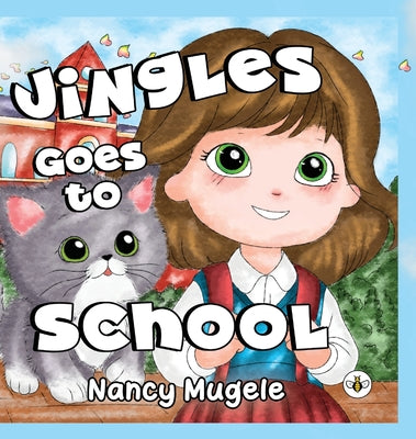 Jingles Goes to School (Hardback) by Mugele, Nancy