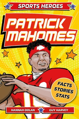 Sports Heroes: Patrick Mahomes: The Story of the Football Superstar by Books, Welbeck Children's