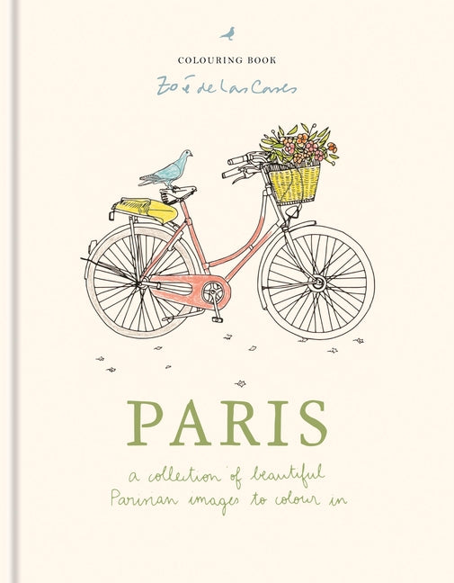 Zoé de Las Cases Paris Colouring Book: A Collection of Beautiful Parisian Images to Colour in -- Zoé de Las Cases, Hardcover