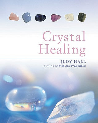 Crystal Healing -- Judy Hall, Hardcover