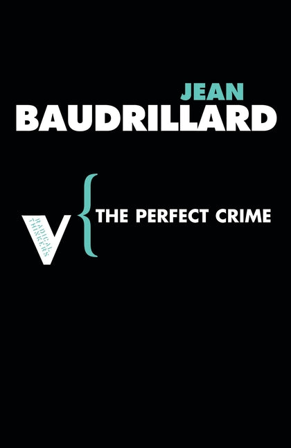 The Perfect Crime -- Jean Baudrillard, Paperback