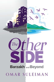 The Other Side: Barzakh and Beyond by Suleiman, Omar
