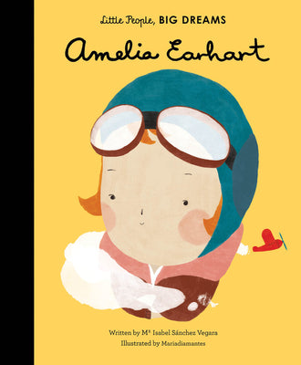 Amelia Earhart -- Maria Isabel Sanchez Vegara, Hardcover