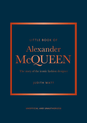 Little Book of Alexander McQueen: The Story of the Iconic Brand -- Karen Homer, Hardcover