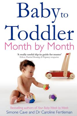 Baby to Toddler Month by Month by Cave, Simone