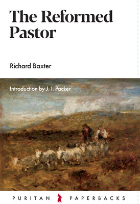 Reformed Pastor -- Richard Baxter, Paperback