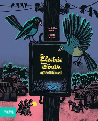 Electric Birds of Pothakudi by Naïr, Karthika