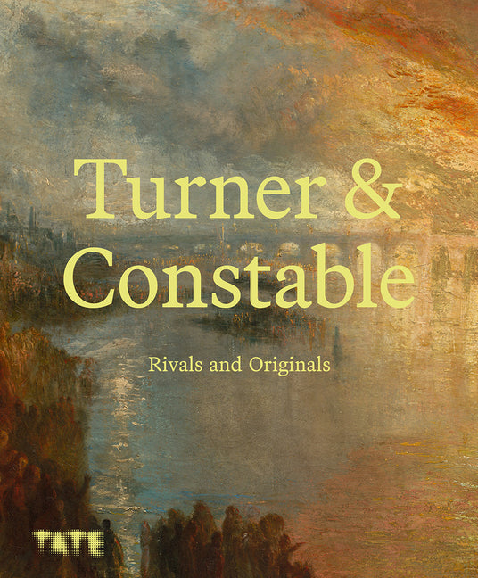 Turner and Constable: Rivals and Originals -- Amy Concannon, Hardcover