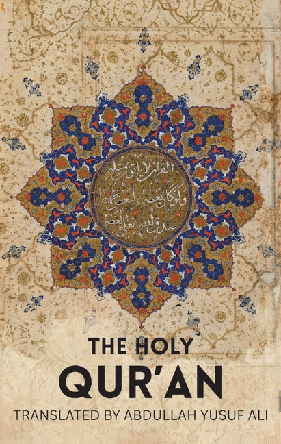 The Holy Qur'an -- Abdullah Yusuf Ali, Paperback