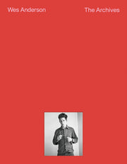 Wes Anderson: The Archives by Anderson, Wes