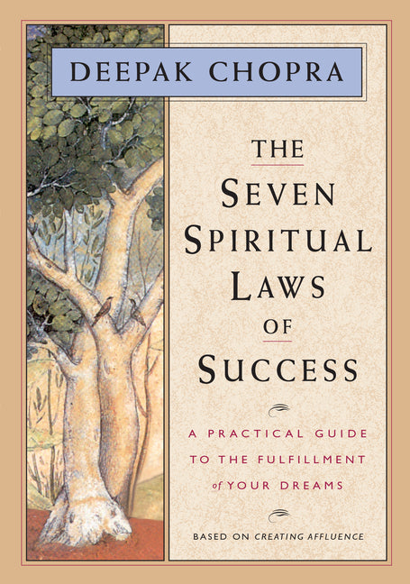 The Seven Spiritual Laws of Success: A Practical Guide to the Fulfillment of Your Dreams (Original and Unabridged) -- Deepak M. D. Chopra, Hardcover