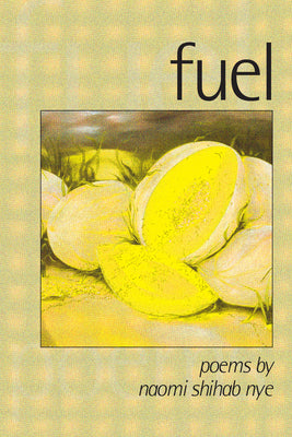 Fuel -- Naomi Shihab Nye, Paperback