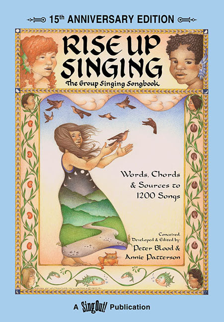 Rise Up Singing 15th Anniversary Edition Songbook 1200 Folk, Pop, and Gospel Songs with Lyrics and Guitar Chords Vocal and Guitar Sheet Music for Grou -- Peter Blood, Spiral
