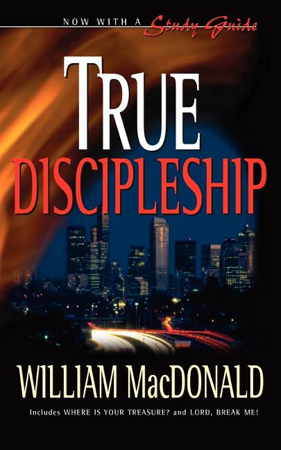 True Discipleship -- William MacDonald, Paperback