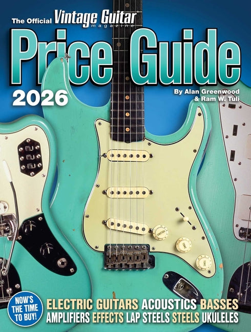 The Official Vintage Guitar Magazine Price Guide 2026 -- Alan Greenwood, Paperback