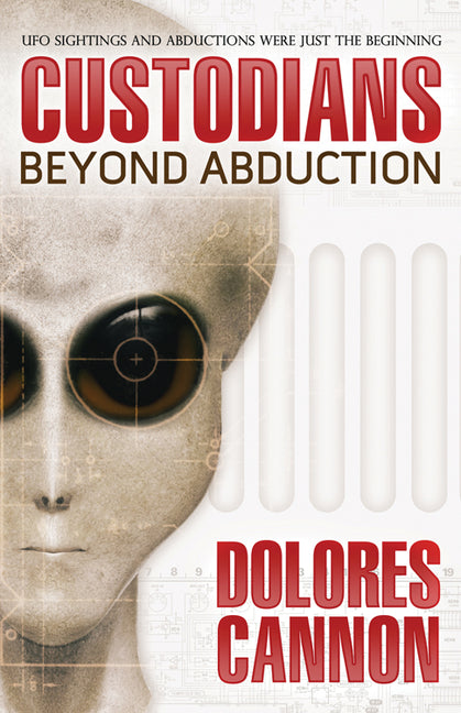 The Custodians: Beyond Abduction -- Dolores Cannon, Paperback