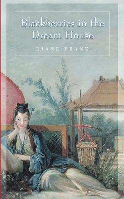 Blackberries in the Dreamhouse by Frank, Diane