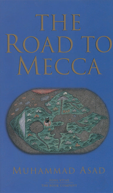The Road to Mecca -- Muhammad Asad, Paperback
