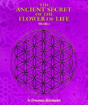 The Ancient Secret of the Flower of Life by Melchizedek, Drunvalo