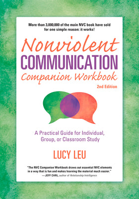 Nonviolent Communication Companion Workbook, 2nd Edition by Leu, Lucy