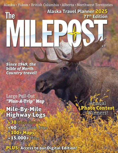The Milepost 2025: Alaska Travel Planner by Reeves, Serine