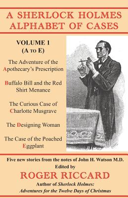 A Sherlock Holmes Alphabet of Cases: Volume 1 (A to E) by Riccard, Roger