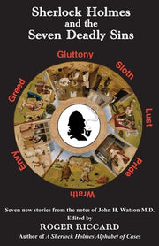 Sherlock Holmes and the Seven Deadly Sins: Seven new stories from the notes of John H. Watson by Riccard, Roger