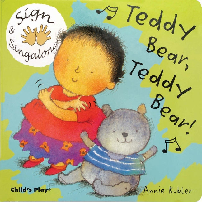 Teddy Bear, Teddy Bear: American Sign Language -- Annie Kubler, Board Book