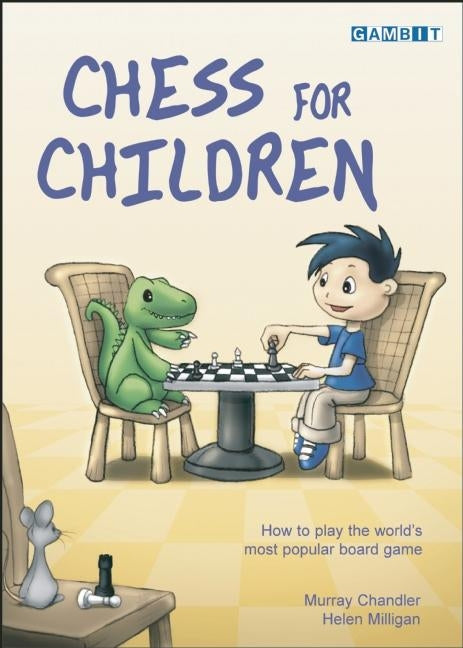 Chess for Children -- Murray Chandler, Hardcover