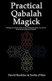Practical Qabalah Magick: Working the Magic of the Practical Qabalah and the Tree of Life in the Western Mystery Tradition by Rankine, David