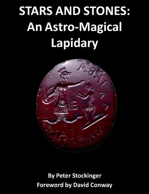 Stars and Stones: An Astro-Magical Lapidary by Stockinger, Peter
