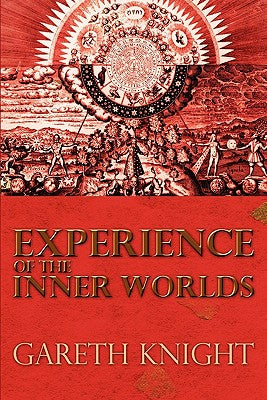 Experience of the Inner Worlds by Knight, Gareth